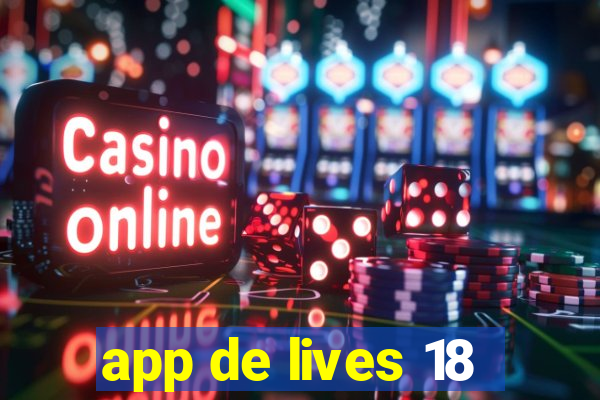 app de lives 18